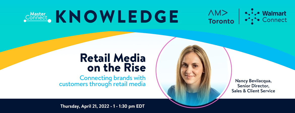 Retail Mediaon the Rise - Connecting brands withcustomers through retail media with Nancy Bevilacqua,Senior Director,Sales & Client Service